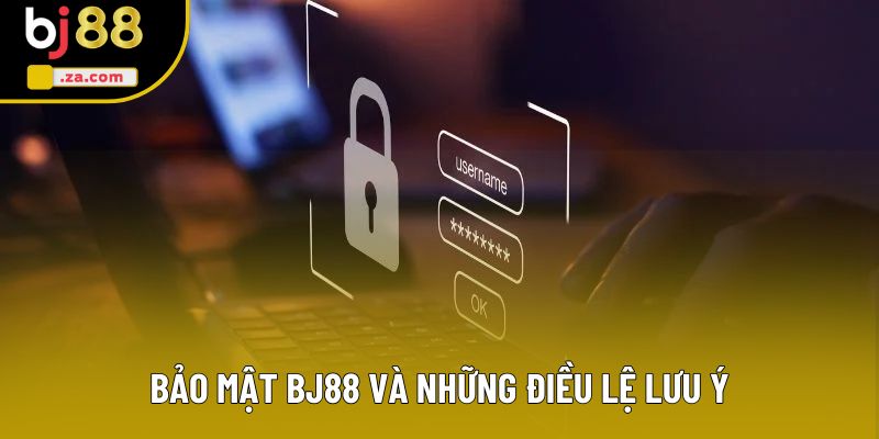 Bảo mật BJ88 và những điều lệ lưu ý Bảo mật BJ88 và những điều lệ lưu ý