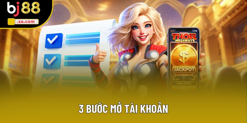 3 bước mở tài khoản 3 bước mở tài khoản