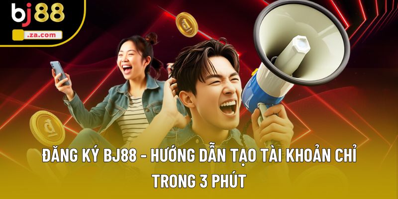 Đăng Ký BJ88 Hôm Nay - Khám Phá Kho Game Và Ưu Đãi Siêu Khủng 1 Đăng Ký BJ88 - Hướng Dẫn Tạo Tài Khoản Chỉ Trong 3 Phút