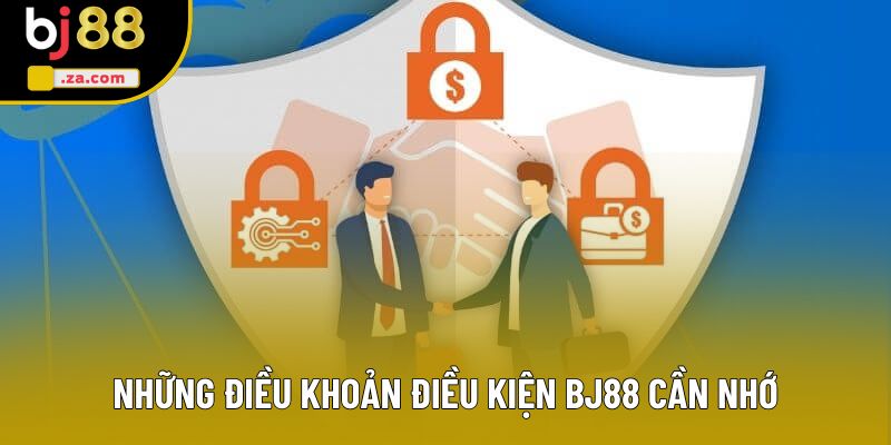 Những điều khoản điều kiện BJ88 cần nhớ Những điều khoản điều kiện BJ88 cần nhớ
