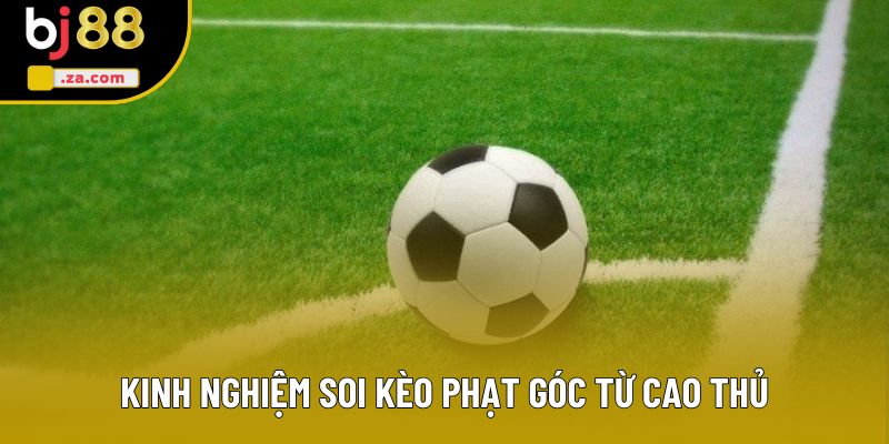 Kèo Phạt Góc Chi Tiết - Kinh Nghiệm Chơi Dễ Thắng Lớn Từ Cao Thủ 1 Kèo Phạt Góc Là Gì? Cách Đọc Và Soi Kèo Chuẩn Xác Nhất