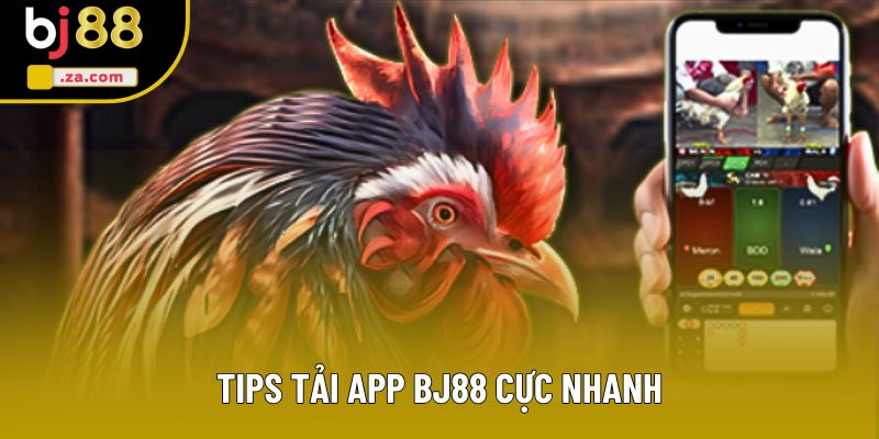 Tips tải app BJ88 cực nhanh Tips tải app BJ88 cực nhanh